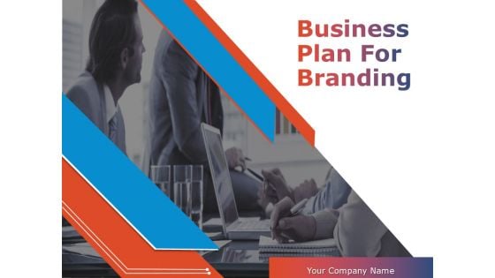 Business Plan For Branding Ppt PowerPoint Presentation Complete Deck With Slides