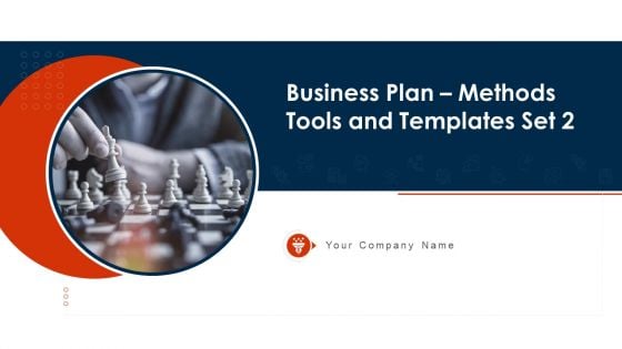 Business Plan Methods Tools And Templates Set 2 Ppt PowerPoint Presentation Complete Deck With Slides