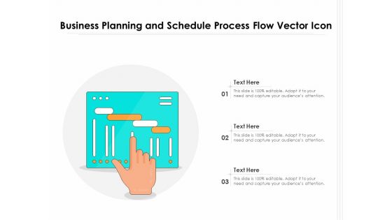 Business Planning And Schedule Process Flow Vector Icon Ppt PowerPoint Presentation Layouts Microsoft PDF