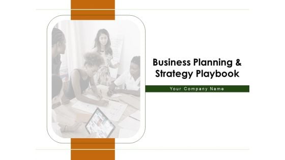 Business Planning And Strategy Playbook Ppt PowerPoint Presentation Complete Deck With Slides