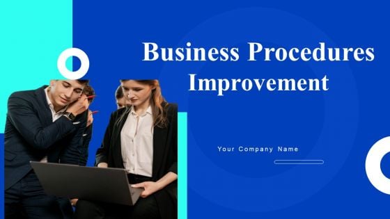 Business Procedures Improvement Ppt PowerPoint Presentation Complete Deck