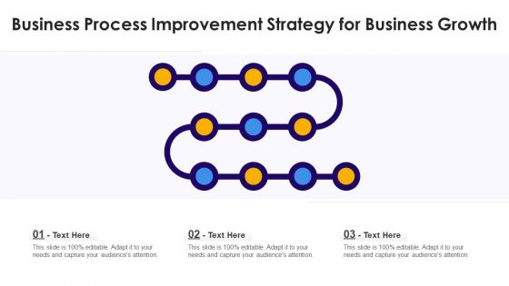 Business Process Improvement Strategy For Business Growth Ppt PowerPoint Presentation File Topics PDF