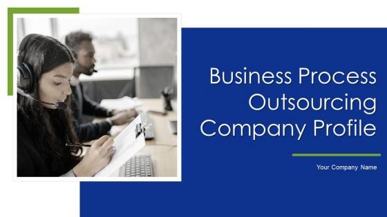 Business Process Outsourcing Company Profile Ppt PowerPoint Presentation Complete Deck With Slides