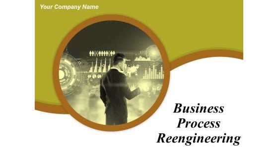 Business Process Reengineering Ppt PowerPoint Presentation Complete Deck With Slides