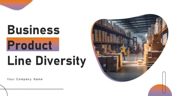 Business Product Line Diversity Ppt PowerPoint Presentation Complete Deck With Slides