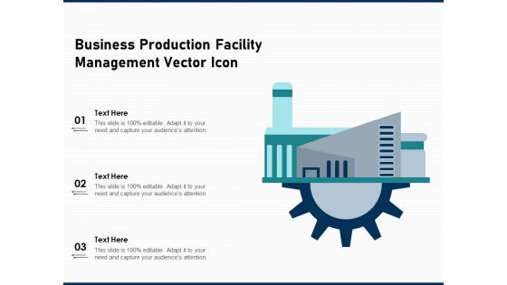 Business Production Facility Management Vector Icon Ppt PowerPoint Presentation Portfolio Maker PDF