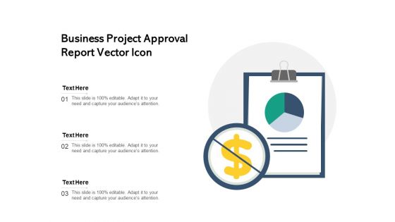 Business Project Approval Report Vector Icon Ppt PowerPoint Presentation File Background PDF