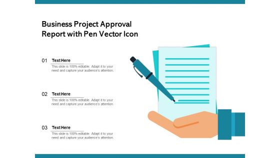 Business Project Approval Report With Pen Vector Icon Ppt PowerPoint Presentation File Example PDF