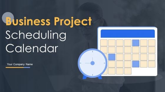 Business Project Scheduling Calendar Ppt PowerPoint Presentation Complete Deck With Slides Business Project Scheduling Calendar Ppt PowerPoint Presentation Complete Deck With Slides