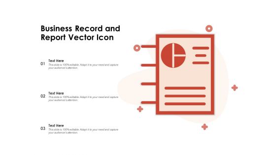 Business Record And Report Vector Icon Ppt PowerPoint Presentation Styles Designs PDF