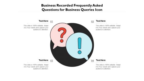 Business Recorded Frequently Asked Questions For Business Queries Icon Ppt PowerPoint Presentation Gallery Show PDF