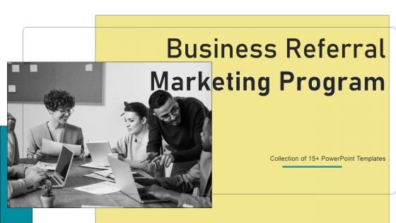 Business Referral Marketing Program Ppt PowerPoint Presentation Complete Deck With Slides