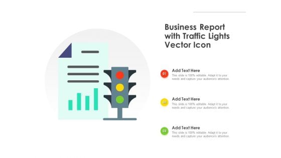 Business Report With Traffic Lights Vector Icon Ppt PowerPoint Presentation File Mockup PDF