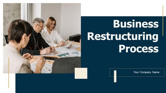 Business Restructuring Process Ppt PowerPoint Presentation Complete Deck With Slides