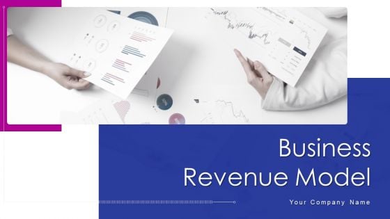 Business Revenue Model Ppt PowerPoint Presentation Complete With Slides