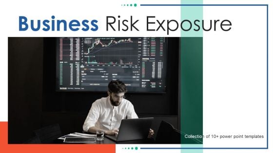 Business Risk Exposure Ppt PowerPoint Presentation Complete Deck With Slides