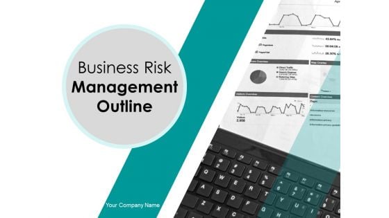 Business Risk Management Outline Ppt PowerPoint Presentation Complete Deck With Slides Business Risk Management Outline Ppt PowerPoint Presentation Complete Deck With Slides