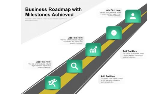 Business Roadmap With Milestones Achieved Ppt PowerPoint Presentation Professional Visual Aids PDF