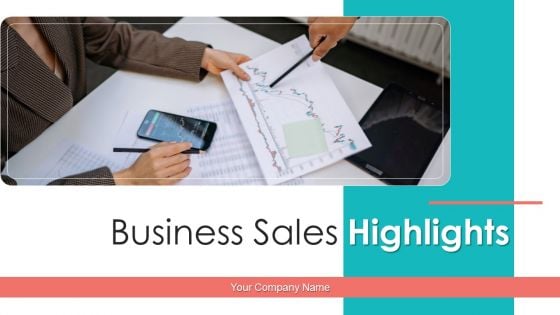Business Sales Highlights Ppt PowerPoint Presentation Complete With Slides
