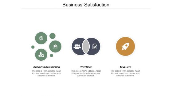 Business Satisfaction Ppt PowerPoint Presentation Infographic Template Layout Cpb