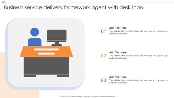 Business Service Delivery Framework Agent With Desk Icon Sample PDF