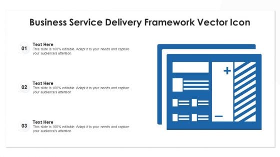 Business Service Delivery Framework Vector Icon Ppt PowerPoint Presentation File Design Templates PDF