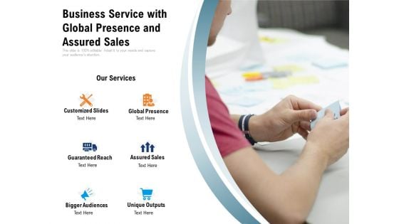 Business Service With Global Presence And Assured Sales Ppt PowerPoint Presentation Professional Deck PDF