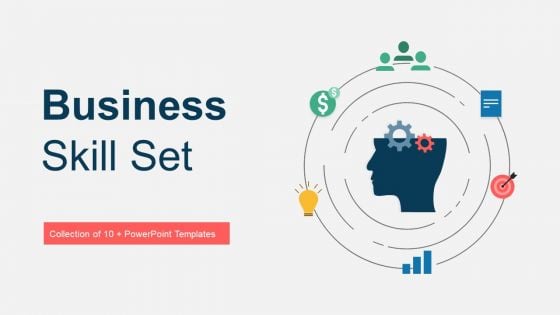 Business Skill Set Ppt PowerPoint Presentation Complete Deck With Slides