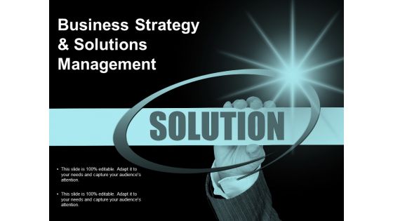 Business Strategy And Solutions Management Ppt PowerPoint Presentation Infographic Template Graphic Tips