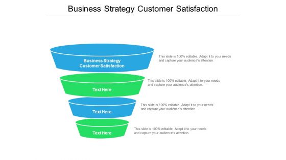 Business Strategy Customer Satisfaction Ppt PowerPoint Presentation Gallery Objects Cpb