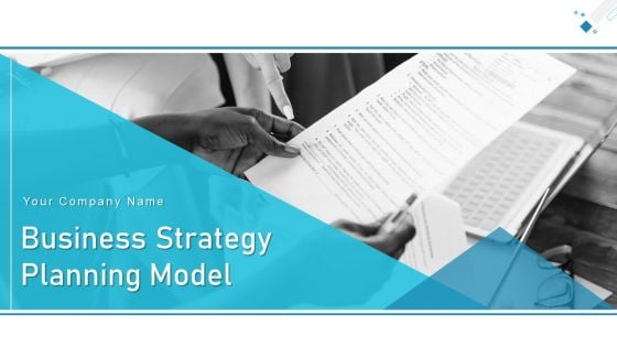 Business Strategy Planning Model Ppt PowerPoint Presentation Complete Deck With Slides