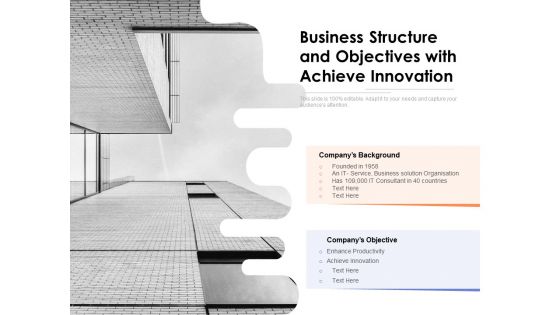 Business Structure And Objectives With Achieve Innovation Ppt PowerPoint Presentation Gallery Shapes PDF