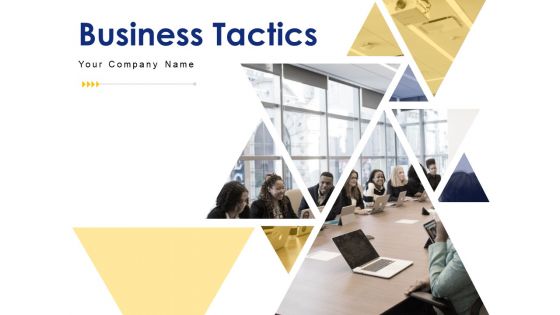 Business Tactics Ppt PowerPoint Presentation Complete Deck With Slides