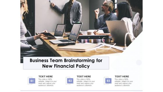 Business Team Brainstorming For New Financial Policy Ppt PowerPoint Presentation Pictures Gridlines PDF