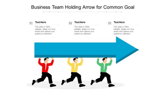 Business Team Holding Arrow For Common Goal Ppt PowerPoint Presentation Gallery Examples PDF