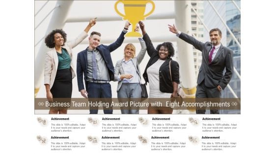 Business Team Holding Award Picture With Eight Accomplishments Ppt PowerPoint Presentation Pictures Background