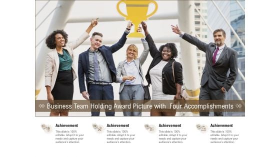 Business Team Holding Award Picture With Four Accomplishments Ppt PowerPoint Presentation Gallery Elements Business Team Holding Award Picture With Four Accomplishments Ppt PowerPoint Presentation Gallery Elements