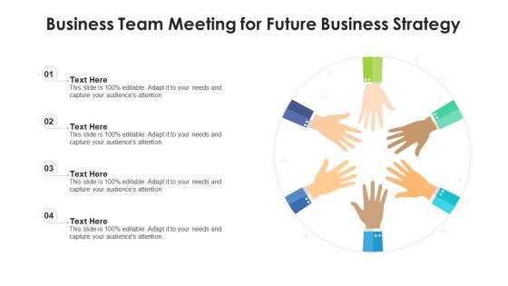Business Team Meeting For Future Business Strategy Ppt Infographic Template Clipart Images PDF