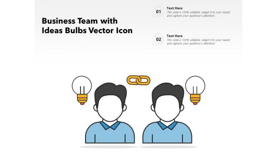 Business Team With Ideas Bulbs Vector Icon Ppt PowerPoint Presentation Gallery Graphic Tips PDF