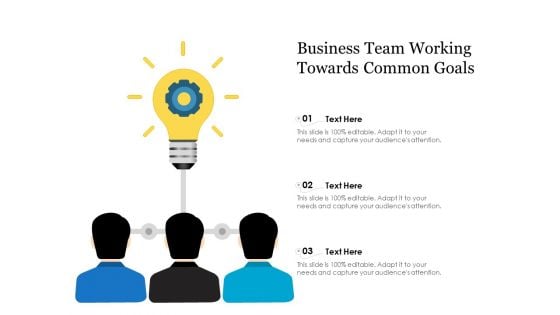 Business Team Working Towards Common Goals Ppt PowerPoint Presentation Icon Background Images PDF