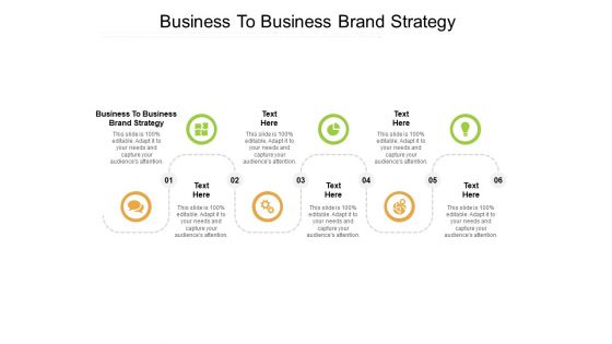 Business To Business Brand Strategy Ppt PowerPoint Presentation Show Layout Cpb Pdf