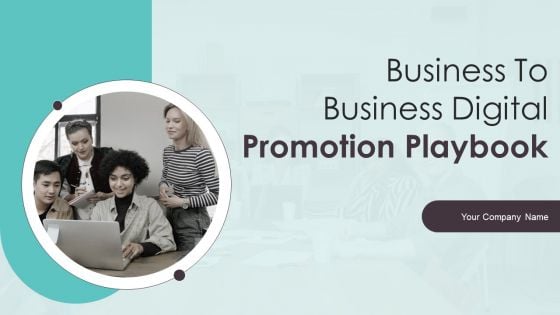 Business To Business Digital Promotion Playbook Ppt PowerPoint Presentation Complete Deck With Slides