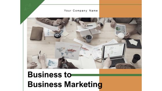 Business To Business Marketing Management Strategies Ppt PowerPoint Presentation Complete Deck