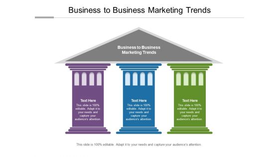 Business To Business Marketing Trends Ppt PowerPoint Presentation Ideas Infographics Cpb