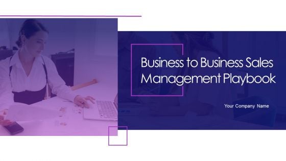 Business To Business Sales Management Playbook Ppt PowerPoint Presentation Complete Deck With Slides