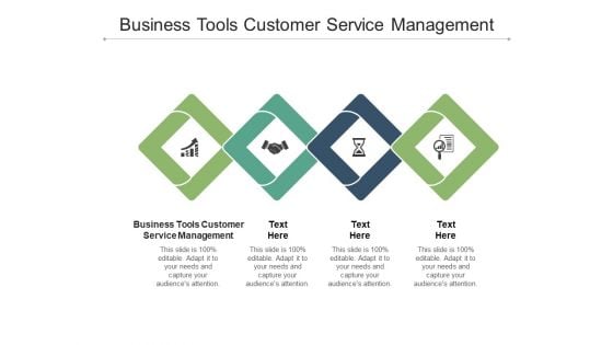 Business Tools Customer Service Management Ppt PowerPoint Presentation Pictures Ideas Cpb