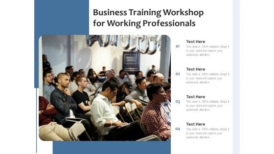 Business Training Workshop For Working Professionals Ppt PowerPoint Presentation Layouts Demonstration PDF