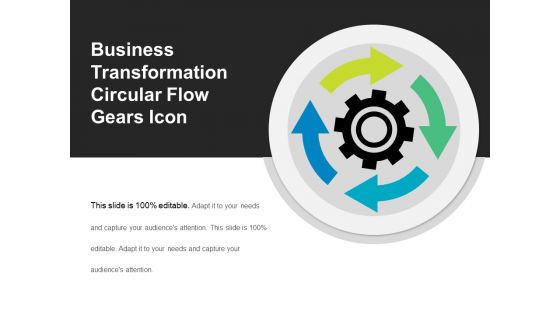 Business Transformation Circular Flow Gears Icon Ppt PowerPoint Presentation Gallery Demonstration PDF