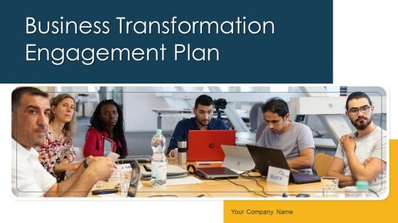 Business Transformation Engagement Plan Ppt PowerPoint Presentation Complete Deck With Slides