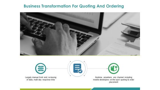 Business Transformation For Quoting And Ordering Ppt PowerPoint Presentation Slides Show